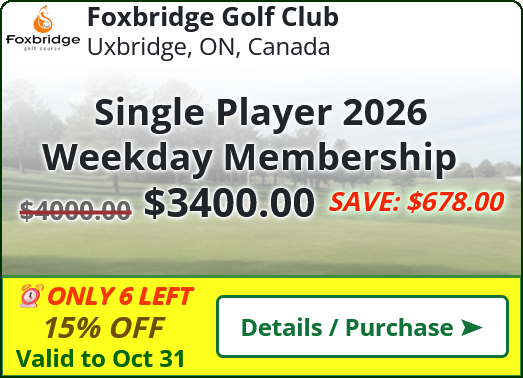 Foxbridge Golf Club Deals - Single Player 2026 Weekday Membership Special for $3,400.00 SAVE~$678(15%)
