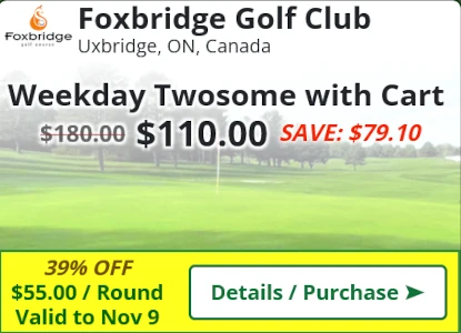 Foxbridge Golf Club Deal - Weekday Twosome with Cart for $110.00 SAVE~$56.50(31%)